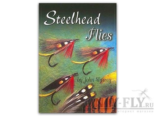 Книга «STEELHEAD FLIES» HB John Shewey