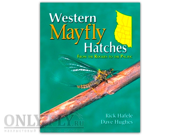 Книга «WESTERN MAYFLY HATCHES» SB Dave Hughes & Rick Hafele